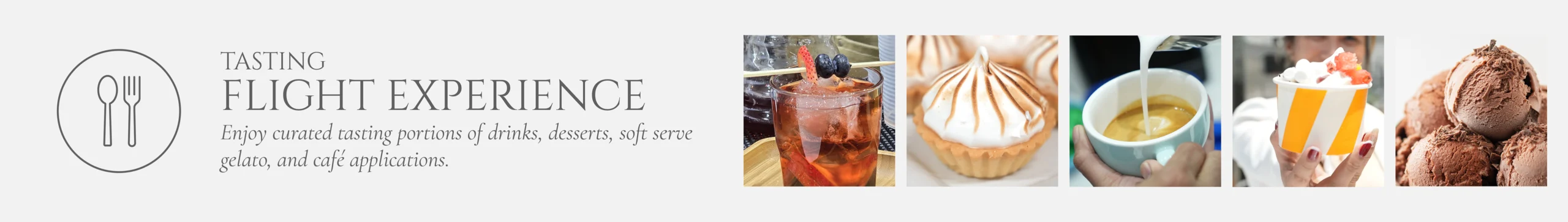 Promotional banner for a Tasting Flight Experience with a utensils icon and five food photos: cocktail, tart, coffee, dessert cup, and chocolate ice cream.